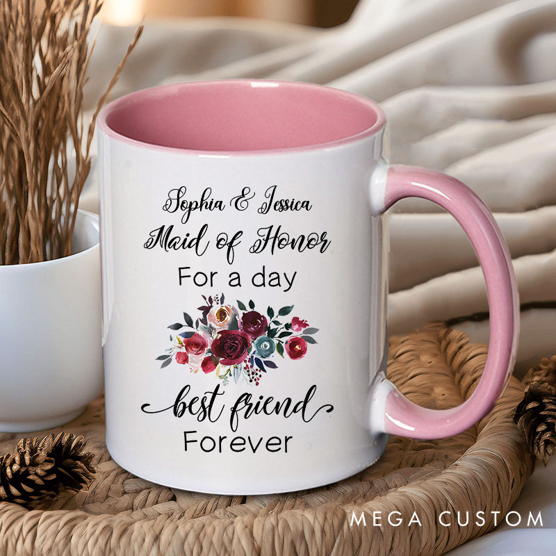 Personalized Maid of Honor for a Day Best Friend Forever Floral Mug for Bridesmaid