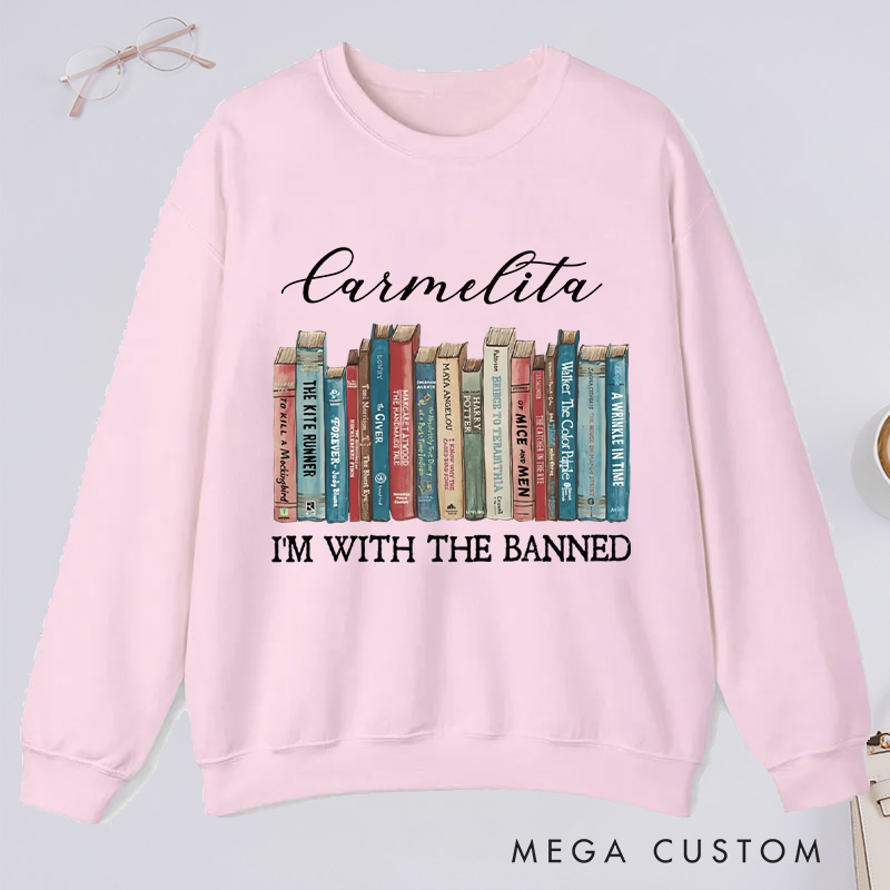 Personalized I'm With The Banned Classic Sweatshirts Custom Sweatshirt with Name Bookish Gift Book Lovers Gift Librarian Gift Reading Gift