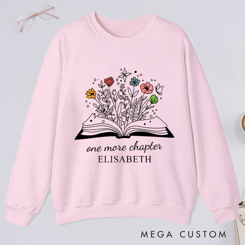 Personalized One More Chapter Classic Custom Sweatshirts with Name Reading Sweatshirt Book Lover Gift Librarian Gift Reading Gift