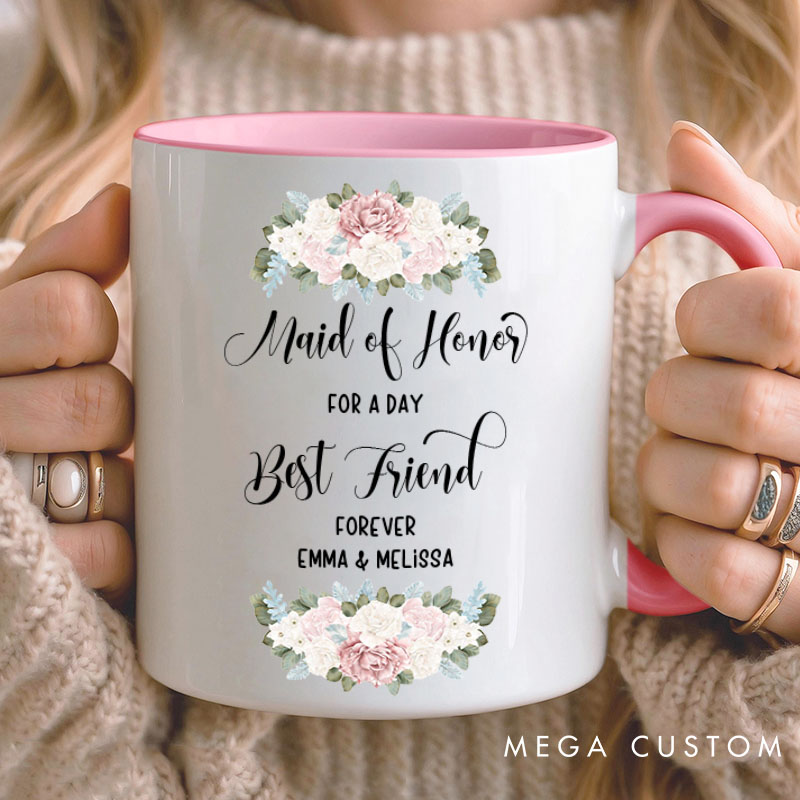 Personalized Maid of Honor for a Day Best Friend Forever Mug Bridesmaid White Floral Bachelorette Party Mug Bridesmaid Proposal Gift Bridal Shower Mug