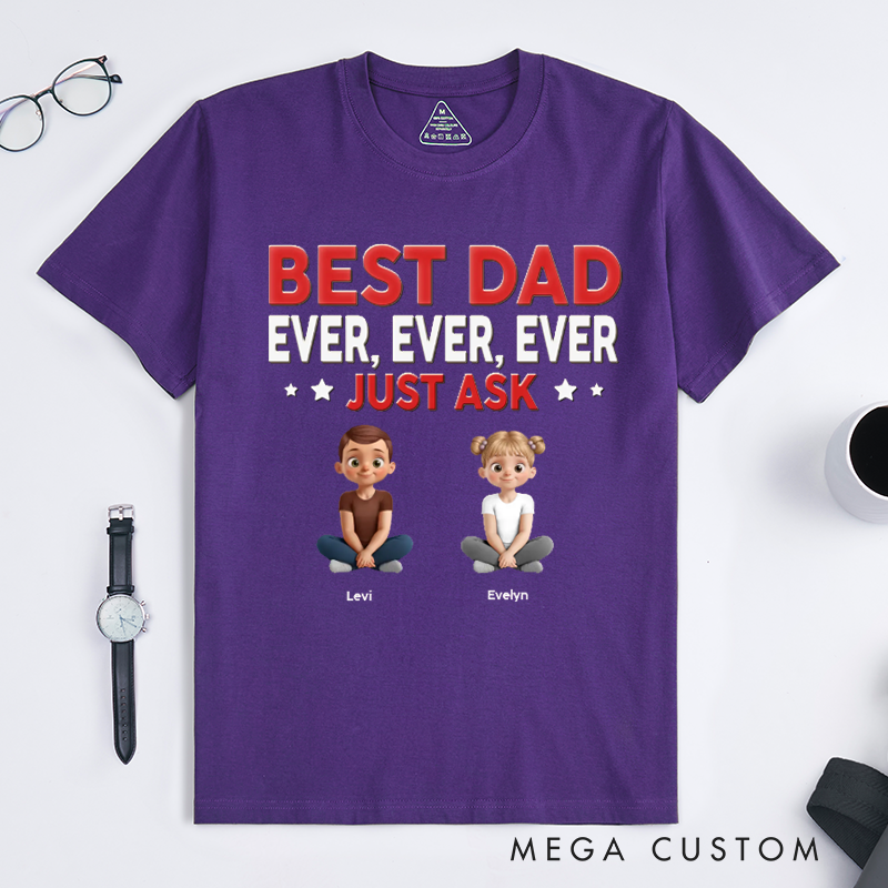 Personalized Best Dad Ever Just Ask Gift for Dad Classic T-shirt