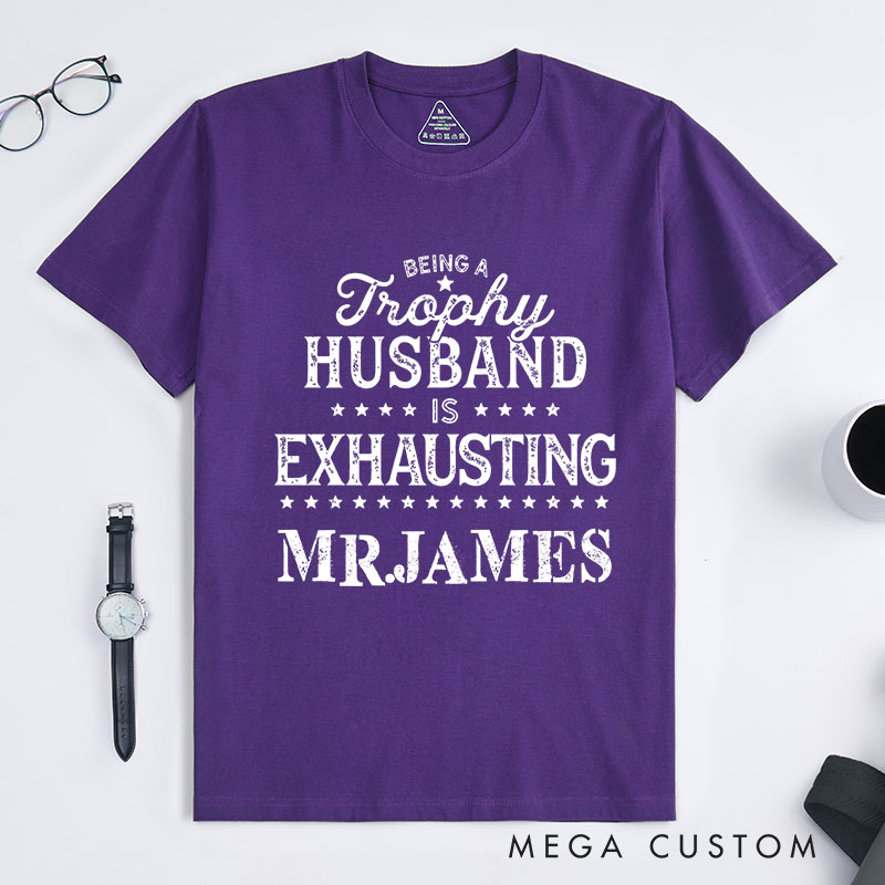 Personalized Funny "Trophy Husband" T-Shirt Humor Gift Shirts for Husband Anniversary Gift for Couple Anniversary Shirt for Him