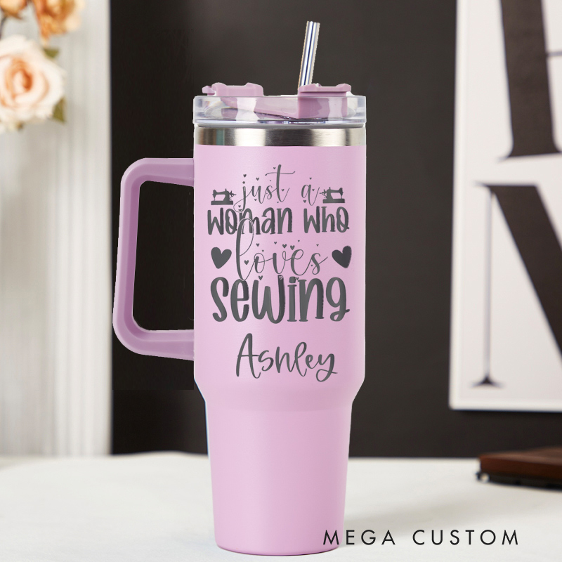 Personalized 40oz Tumbler with Handle Just A Woman Who Loves Sewing Tumbler and Custom Name