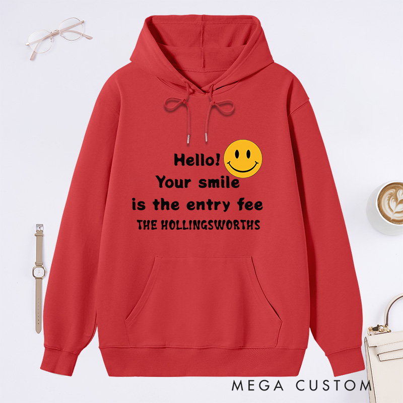 Personalized Hoodie Hello Your Smile Is The Entry Fee Custom Family Name Sweatshirt Comfortable Christmas Sweatshirt for Housewarming Holiday Gift