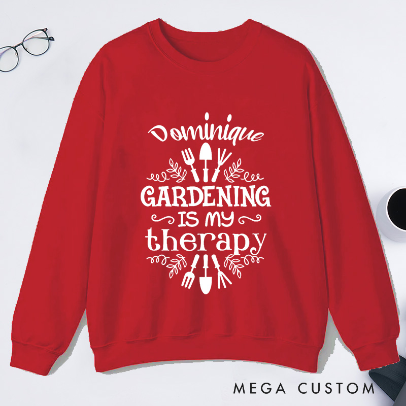 Personalized Gardening Is My Therapy Classic Sweatshirts Gardener Sweatshirt Gardening Sweatshirt Plant Lover Gift Gardening Lover Gifts