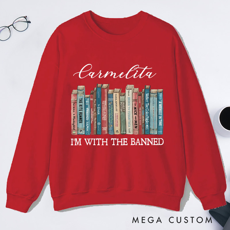 Personalized I'm With The Banned Classic Sweatshirts Custom Sweatshirt with Name Bookish Gift Book Lovers Gift Librarian Gift Reading Gift