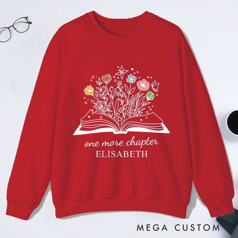 Personalized One More Chapter Classic Custom Sweatshirts with Name Reading Sweatshirt Book Lover Gift Librarian Gift Reading Gift