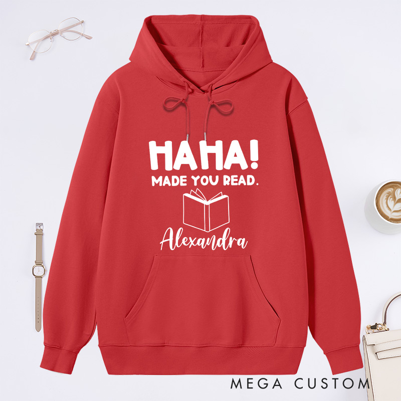 Personalized Ha Ha Made You Read Classic Hoodies Book Lover Hoodies with Name Reading Hoodies Librarian Gift Book Lover Reader Gift
