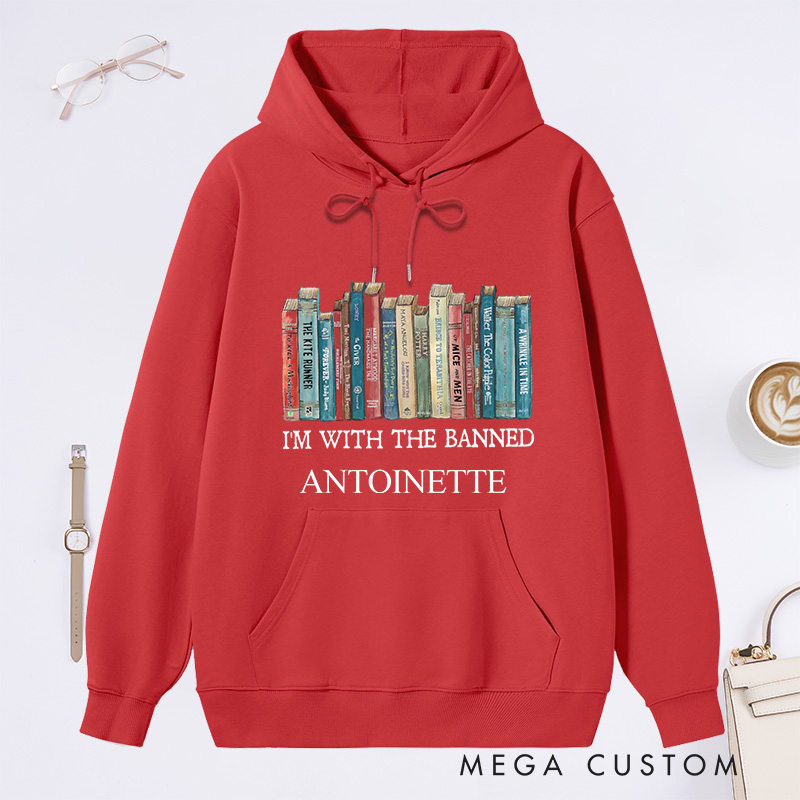 Personalized I'm With The Banned Classic Hoodies Custom Book Lover Hoodies with Name Reading Hoodies Librarian Gift Book Lover Gift for Reader