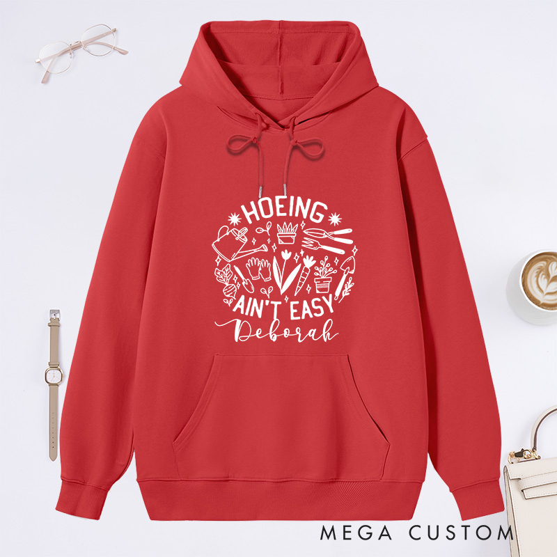 Personalized Hoeing Ain't Easy Classic Hoodies Gardener Hoodies Custom Gardening Hoodies with Name Plant Lover Gift Gardening Lover Gift
