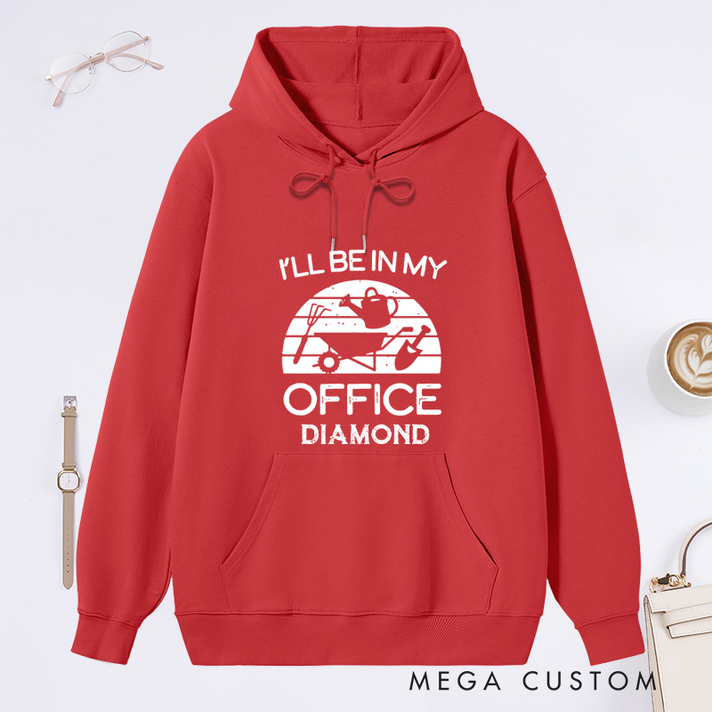 Personalized I'll Be in My Office Classic Hoodies Custom Hoodies with Name Plant Lover Gift Gardening Lover Gift for Gardener Gift
