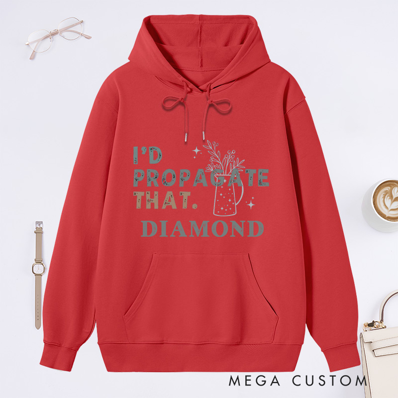 Personalized I'd Propagate That Classic Hoodies Custom Hoodies with Name Plant Lover Gift Gardening Lover Gift for Gardener Gift