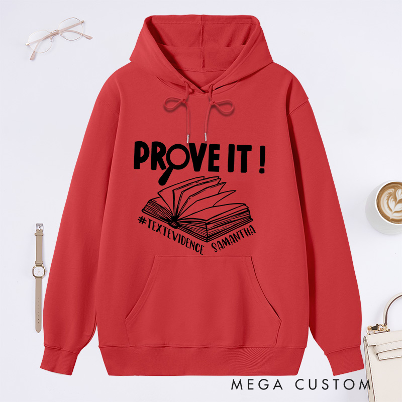 Personalized Prove It Text Evidence Unisex Classic Hoodies Research Hoodies Evidence Based Hoodies Back To School Gift Funny English Reading Teacher Hoodies