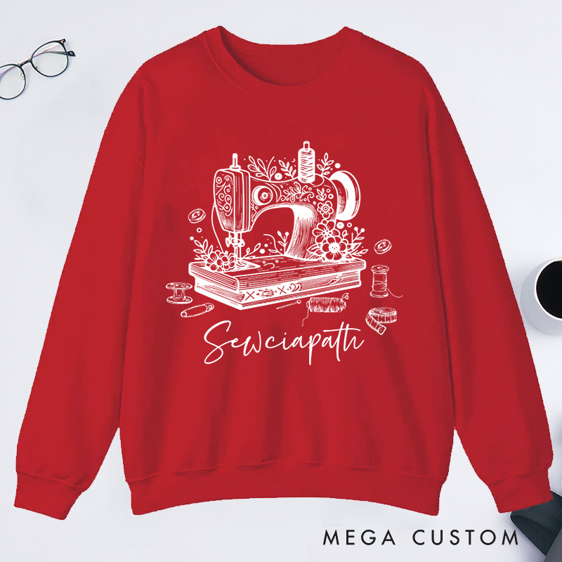 Personalized Sewciopath Classic Sweatshirts Sewing Lover Sweatshirts For Women