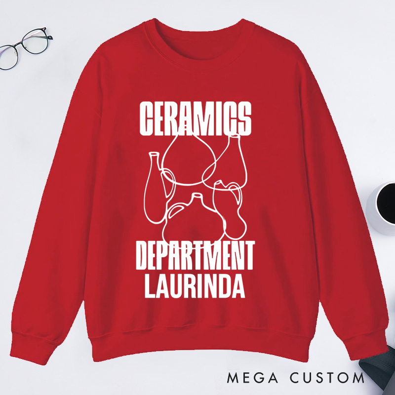Personalized Ceramics Classic Sweatshirts Pottery Sweatshirts Ceramics Gift for Potter Pottery Gift 
