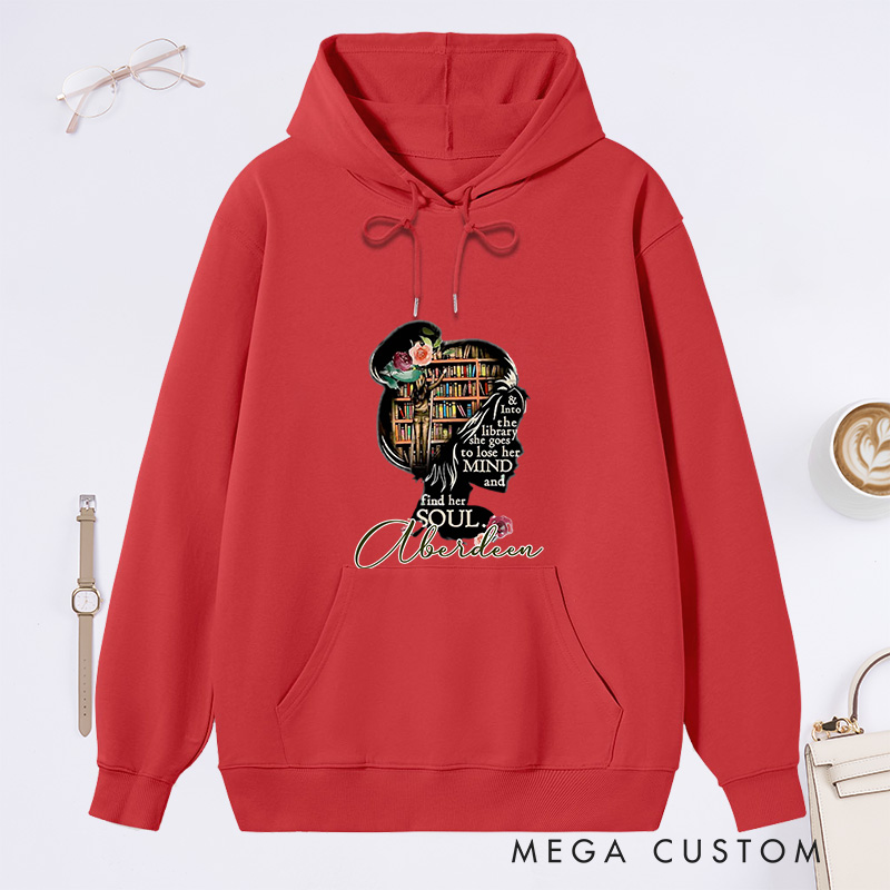 Personalized and Into the Library She Goes To Lose Her Mind and Find Her Soul Classic Hoodies Book Lover Hoodies Reading Hoodies Librarian Gift