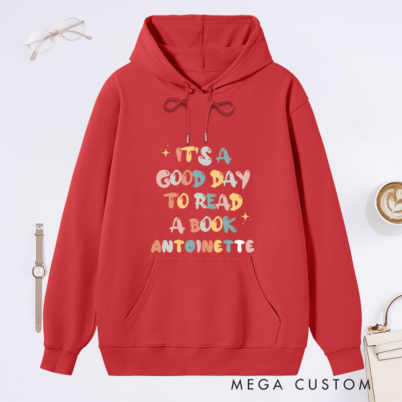 Personalized It's A Good Day to Read Classic Hoodies Custom Book Lover Hoodies with Name Reading Hoodies Librarian Gift Book Lover Gift for Reader