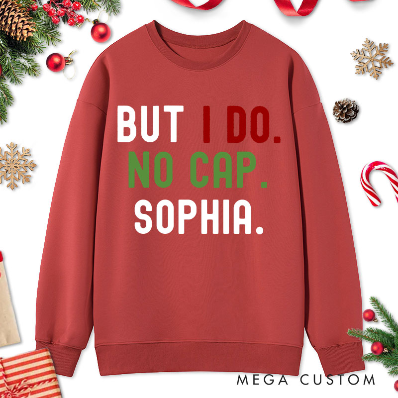 Personalized Couple Bruh I Don't Do Matching Christmas Outfits But I Do No Cap Sweatshirt Couple Xmas Sweatshirt for Husband Wife Boyfriend Girlfriend