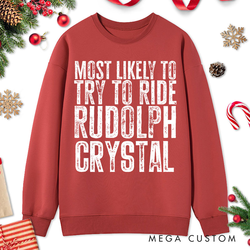 Personalized Couple Retro Rudolph and Most Likely to Try to Ride Rudolph Christmas Sweatshirt Xmas Sweatshirt for Husband Wife Boyfriend Girlfriend