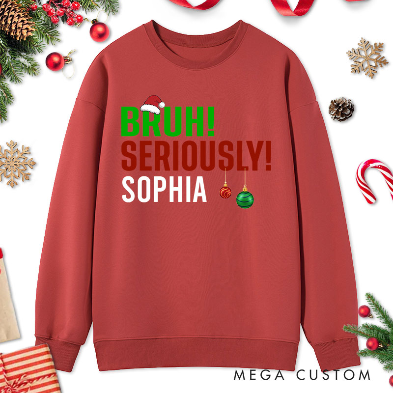 Personalized Couple Bruh I Don't Do Matching Christmas Outfits and Bruh Seriously Sweatshirt Xmas Sweatshirt for Husband Wife Boyfriend Girlfriend