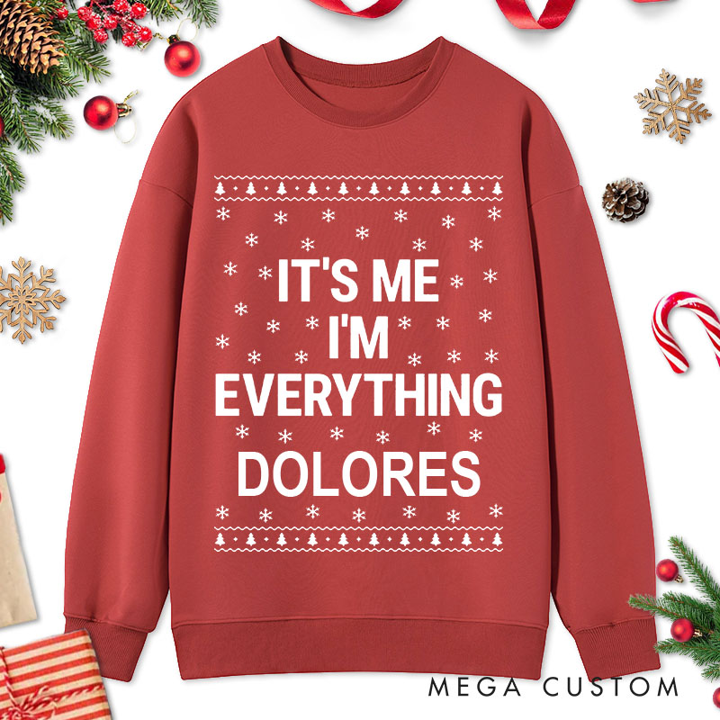 Personalized Couple Fun I Have Everything I Want For Christmas Sweatshirt Ugly Sweater I’m Everything Sweatshirt for Husband Wife Boyfriend Girlfriend