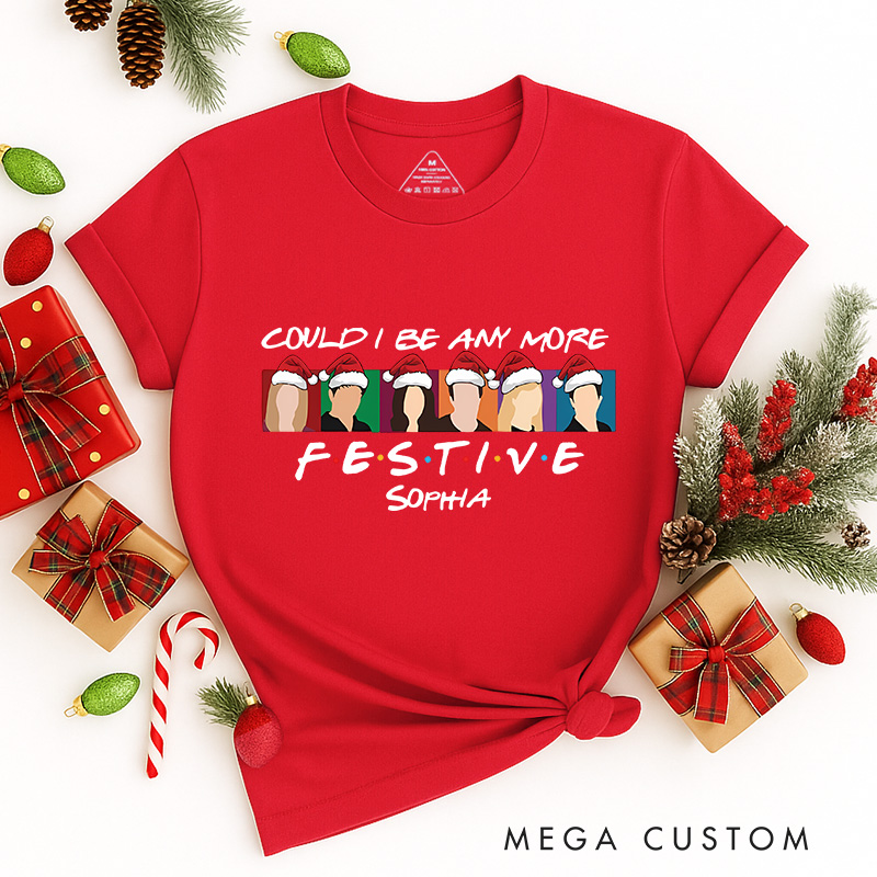 Personalized Could I Be Any More Festival Christmas Movies Classic T-Shirts Christmas Film Tshirt Movie Holiday Shirt