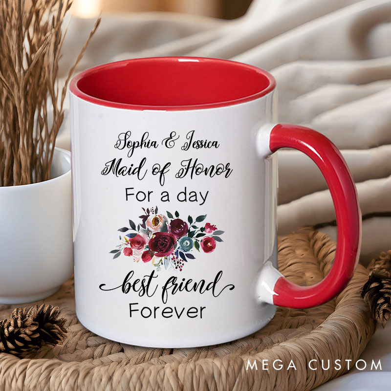 Personalized Maid of Honor for a Day Best Friend Forever Floral Mug for Bridesmaid
