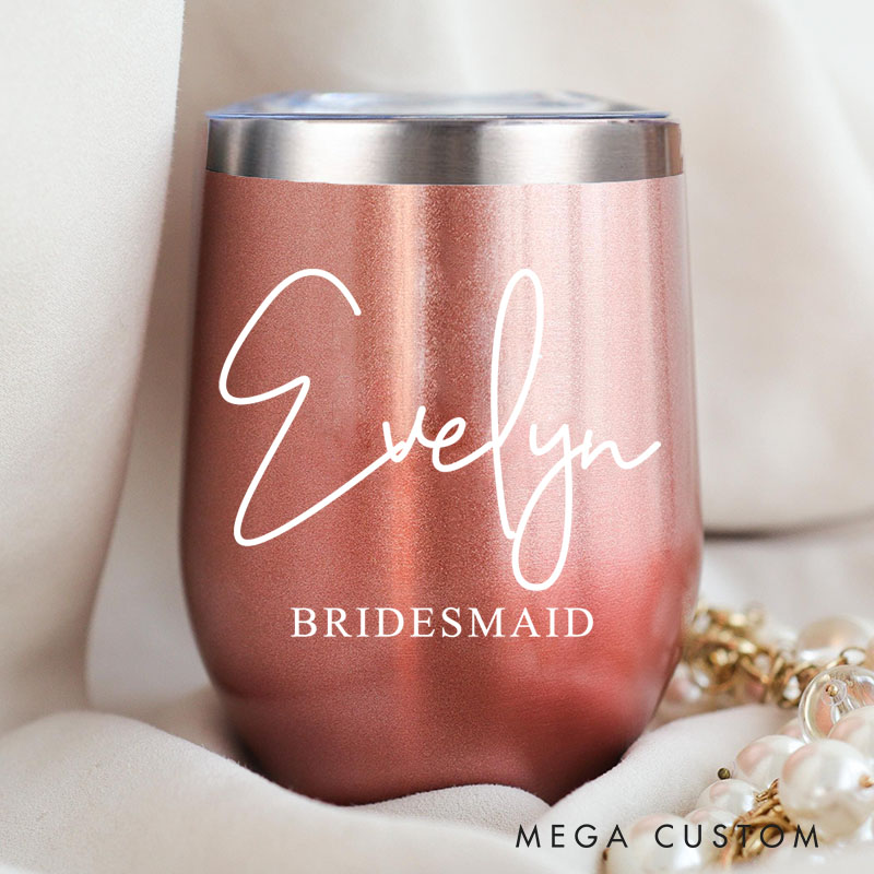 Personalized Bridesmaid Minimalist Wine Tumbler Custom Bride Name Wine Tumbler Maid of Honor Bachelorette Party Favor Bridal Shower Gift for Her