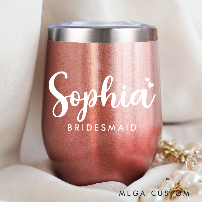 Personalized Bridesmaid Stylish Name with Heart Wine Tumbler Custom Bride Wine Tumbler Maid of Honor Bachelorette Party Favors Bridal Shower Gift
