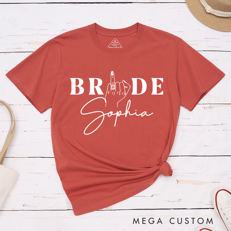 Personalized Funny Bride Gesture with Ring T-Shirt Bride Wedding Day T-Shirt Mrs. Bride Bachelorette Party Gift