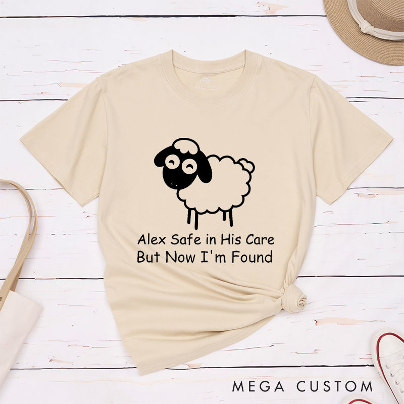 Personalized Classic T-Shirts Safe in His Care Now I'm Found Adorable Sheep T-Shirt