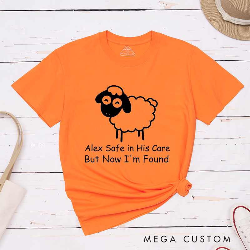 Personalized Classic T-Shirts Safe in His Care Now I'm Found Adorable Sheep T-Shirt