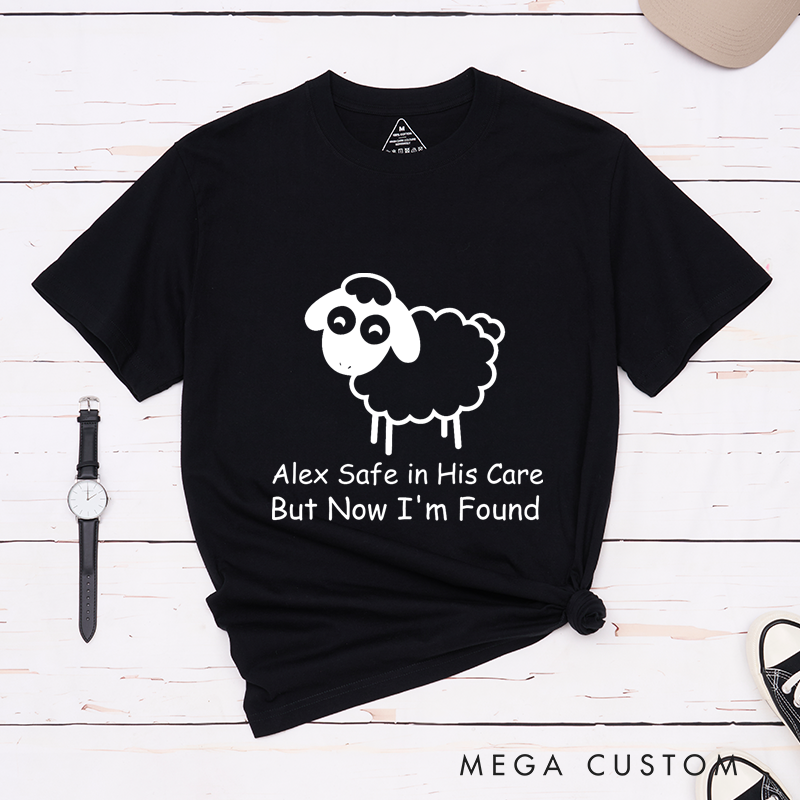 Personalized Classic T-Shirts Safe in His Care Now I'm Found Adorable Sheep T-Shirt