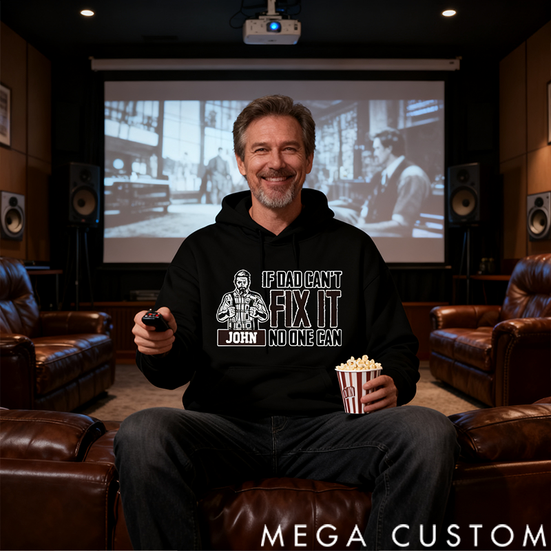 Personalized Classic Hoodie If Dad Can't Fix It No One Can Theme