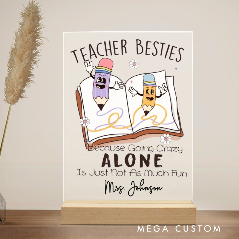 Personalized Teacher Desk Name Plate Teachers Besties Because Going Crazy Alone Acrylic Plaque Gift for Teachers