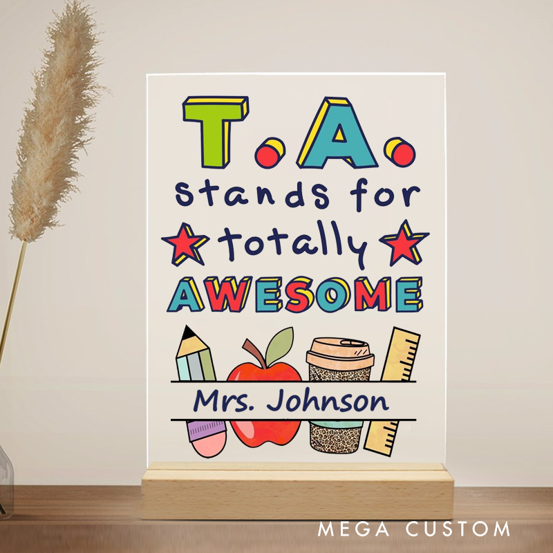 Personalized Teacher Desk Name Plate TA Stands for Totally Awesome Acrylic Plaque Gift for Teachers