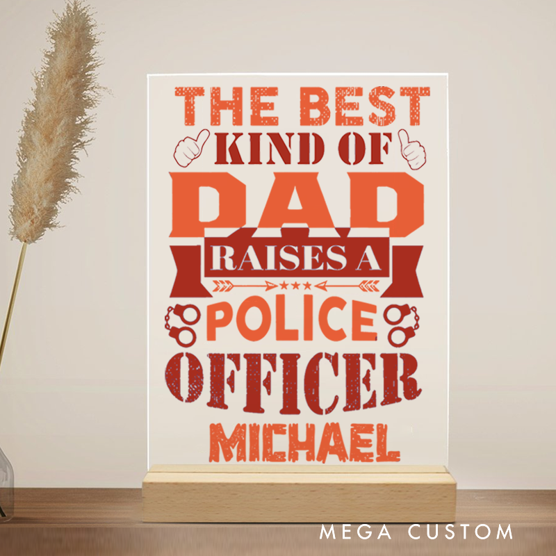 Personalized Policeman Desk Name Plate the Best Kind of Dad Raises a Police Officer Gift for Police officer