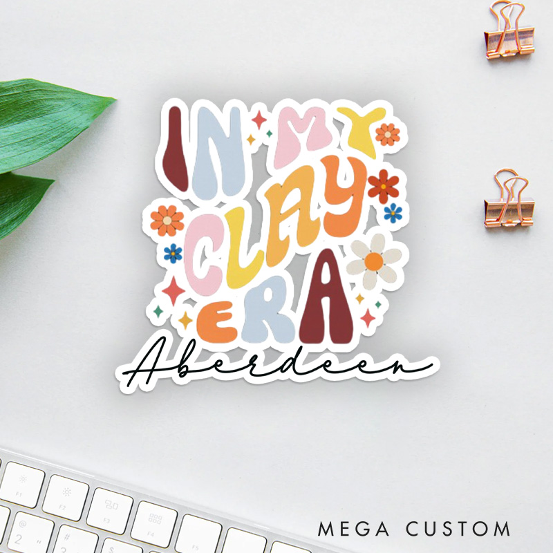 Personalized in My Clay Era Sticker Pottery Stickers with Name for Pottery Lovers Gift Clay Lover Gift