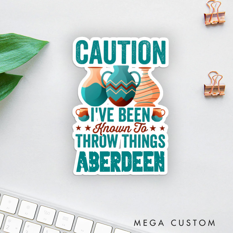 Personalized Caution I've Been Known to Throw Things Sticker Pottery Lover Stickers with Name for Pottery Lovers Gift Clay Lover Gift