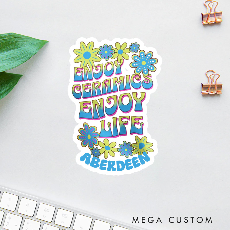 Personalized Enjoy Ceramics Enjoy Life Sticker Pottery Stickers with Name for Pottery Lovers Gift Clay Lover Gift Ceramic Gift