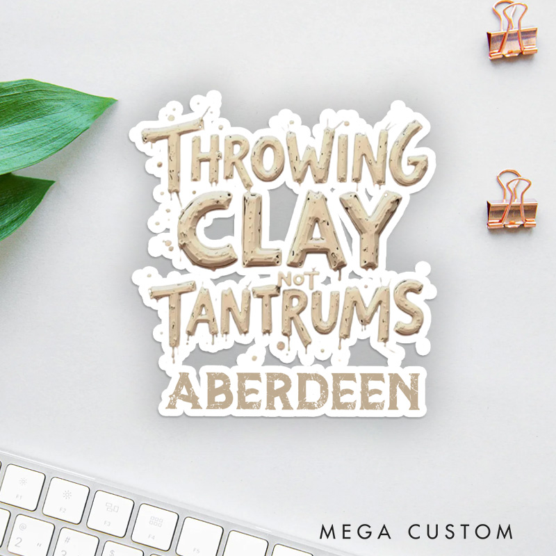 Personalized Throwing Clay Not Tantrums Sticker Pottery Lover Stickers for Pottery Lovers Gift Clay Lover Gift Ceramic Lover Gift