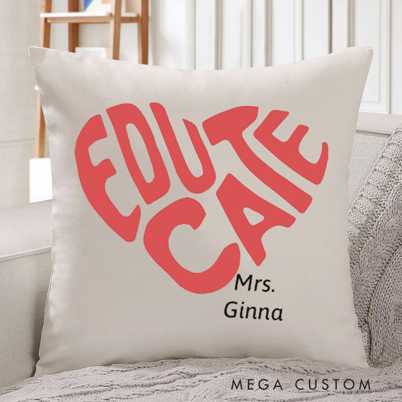 Personalized Teachers Throw Pillow Educate Heart Shape Design Perfect Appreciation Gift for Teachers