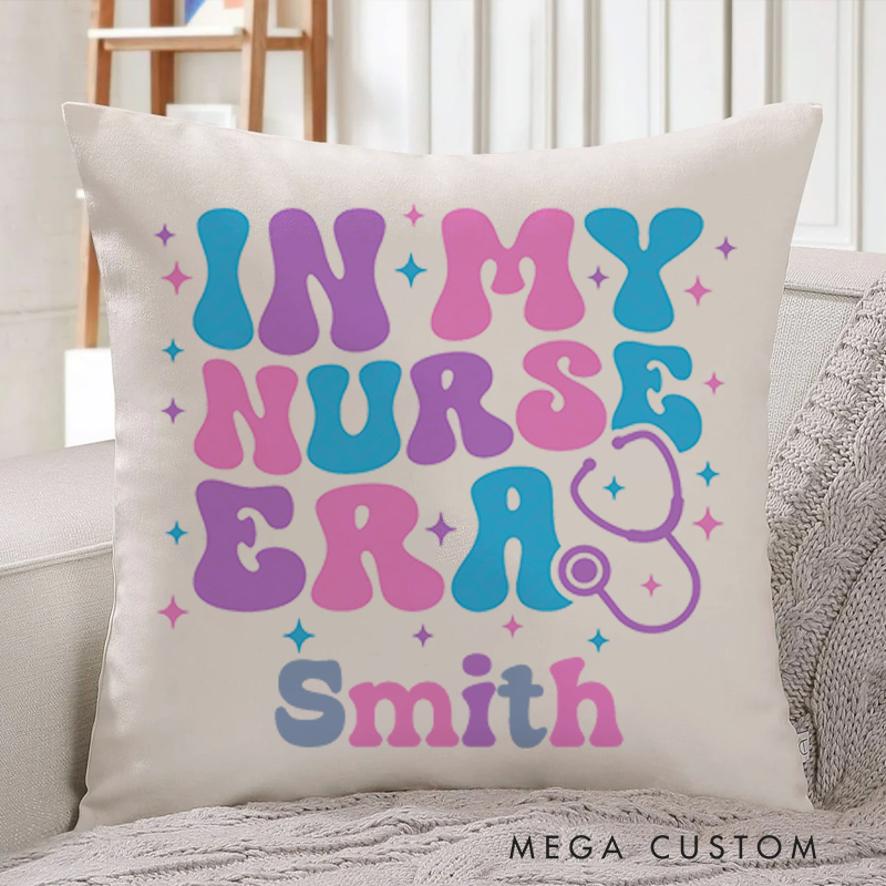 Personalized Nurse Pillow in My Nurse Era Throw Pillow Appreciation Gift for Nurse