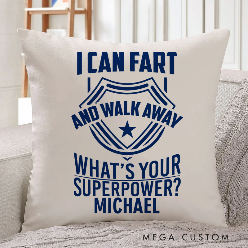 Personalized Policeman Pillow Funny I Can Fart and Walk Away What's Your Superpower Funny Design Appreciation Gift for Policeman