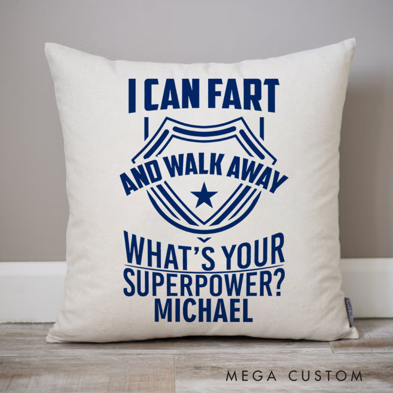 Personalized Policeman Pillow Funny I Can Fart and Walk Away What's Your Superpower Funny Design Appreciation Gift for Policeman
