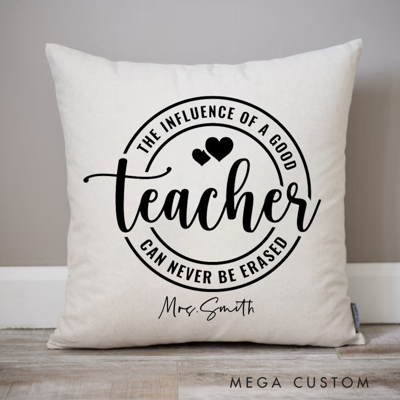 Personalized Teachers Pillow the Influence of a Good Teacher can Never be Erased Throw Pillow Gift for Teachers