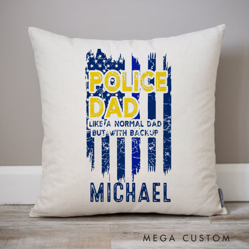 Personalized Policeman Pillow Police Dad Like a Normal Dad but with Backup Throw Pillow Gift for Police Officer