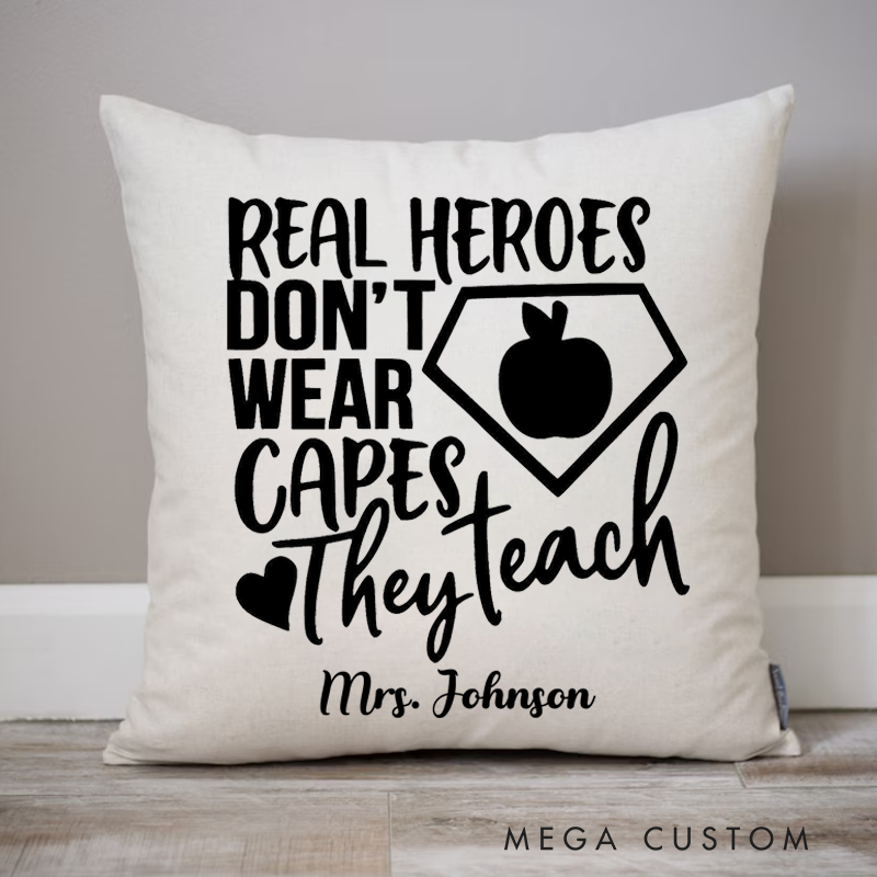 Personalized Teachers Pillow Real Heroes Don't Wear Capes They Teach Throw Pillow Appreciation Gift for Teachers