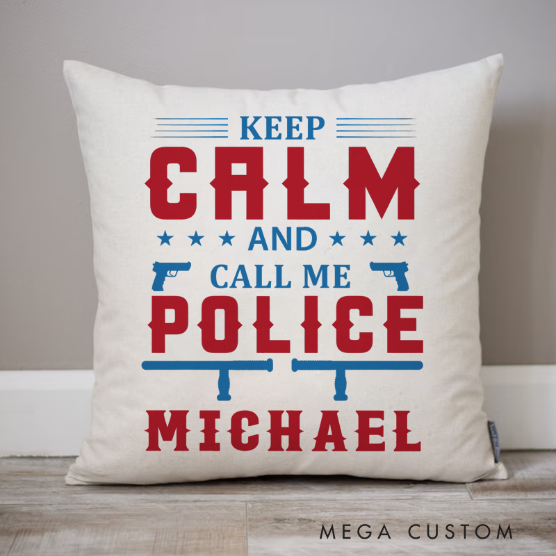Personalized Policeman Pillow Keep Calm and Call Me Police Throw Pillow Gift for Police Officer