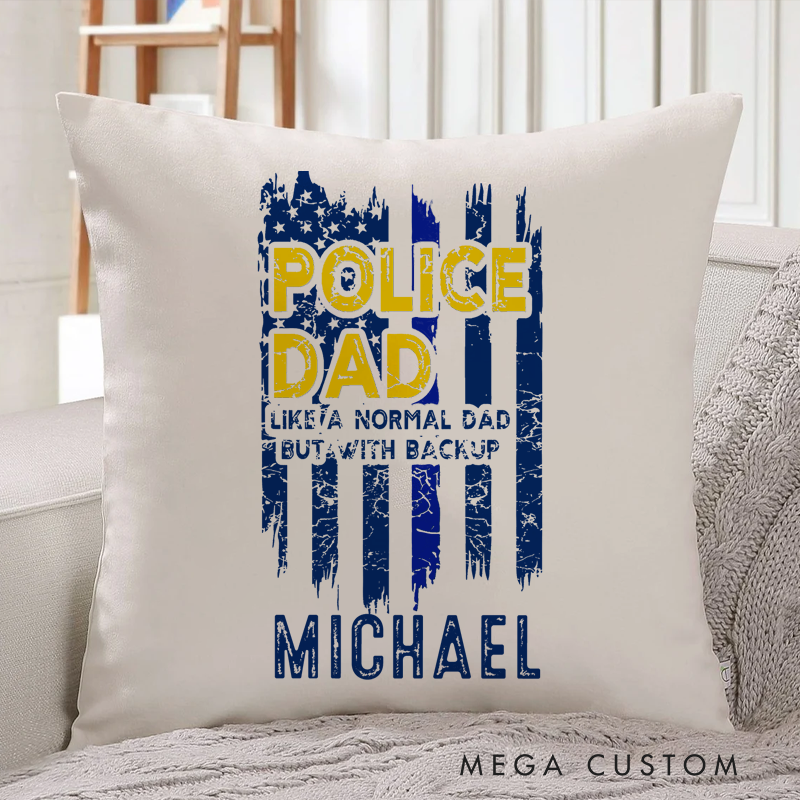 Personalized Policeman Pillow Police Dad Like a Normal Dad but with Backup Throw Pillow Gift for Police Officer